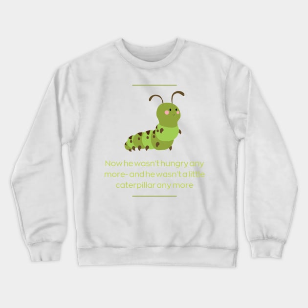 Very Hungry Caterpillar Crewneck Sweatshirt by BillieTofu